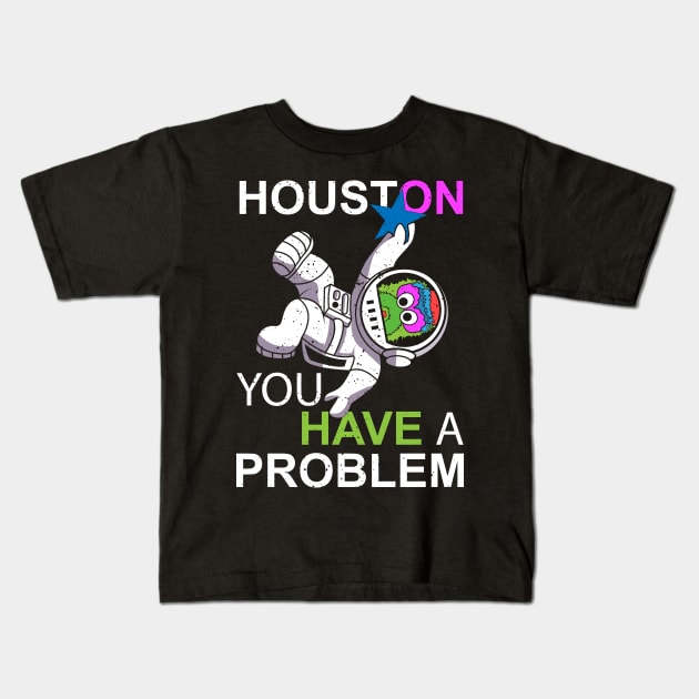 Houston You Have a Problem Kids T-Shirt by Sofiia Golovina